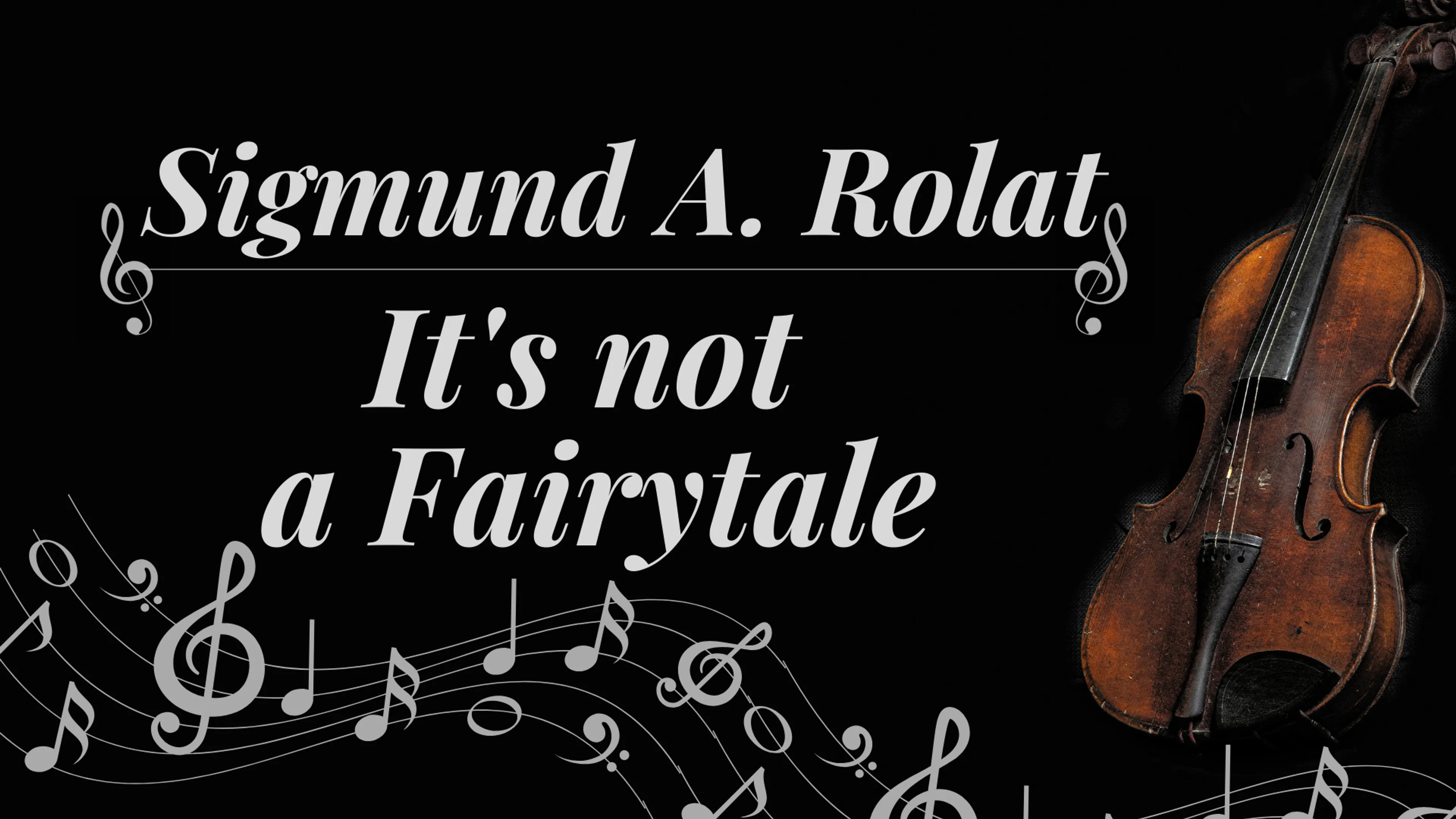 Sigmund A. Rolat: It's not a Fairytale poster